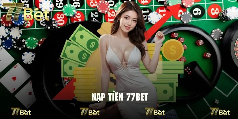 nạp tiền 77bet