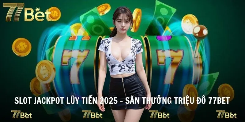 Slot Jackpot Lũy Tiến